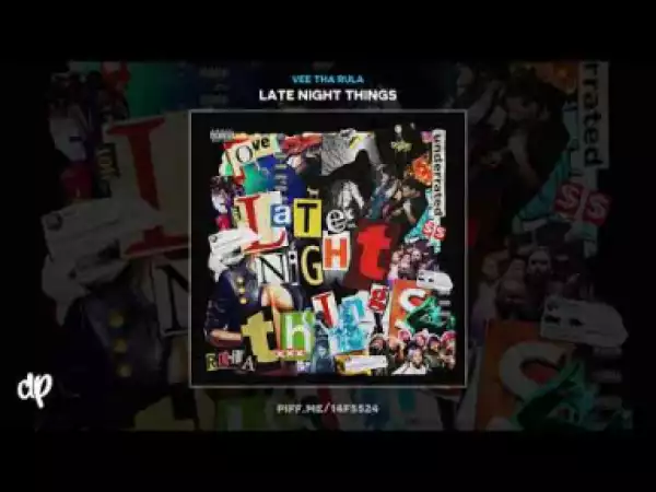 Vee Tha Rula - Late Night Things Feat. Camo No Flage